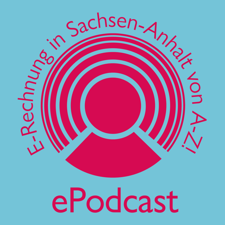 E-Rechnung an Behörden in Sachsen-Anhalt von A-Z | ePodcast#07