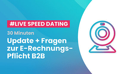 Update zur E‑Rech­nungs-Pflicht B2B: Speed Dating mit Tim Roßky